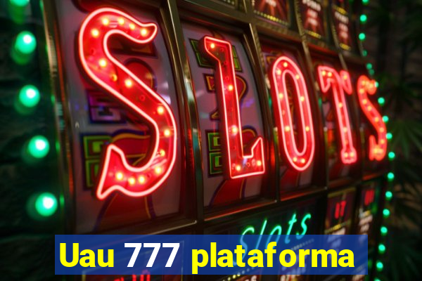 Uau 777 plataforma